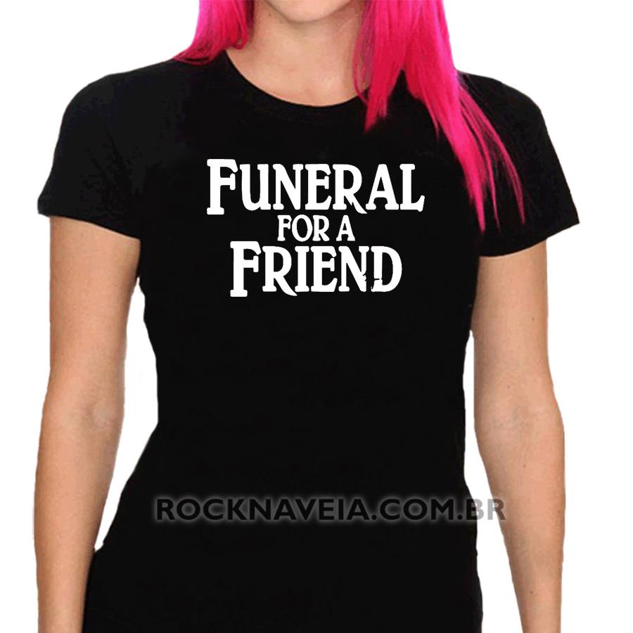 Camiseta feminina baby look Funeral for a friend