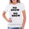 Camiseta Feminina Baby Look No Snow, No Show - Image 2