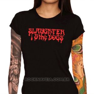 Camiseta Feminina Baby Look Slaughter in the Dogs