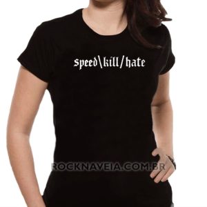 Camiseta feminina baby look Speed Kill hate